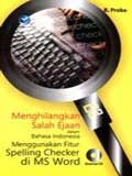 Menghilangkan Salah Ejaan dalam Bahasa Indonesia Menggunakan Fitur Spelling Checker di Ms Word